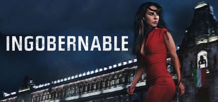 Неуправляемая / Ingobernable Все серии (Мексика, 2017) мексиканский сериал на русском языке