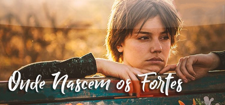 Там, где рождаются сильные / Onde Nascem os Fortes Все серии (Бразилия, 2018) бразильский сериал на русском языке